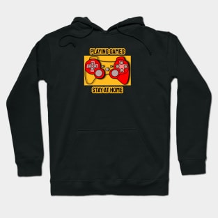 Playing Games And Stay At Home Hoodie